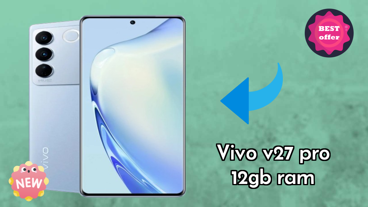 Vivo V27 Pro 12GB RAM Battery Test: 4600 MAh Real-World Usage