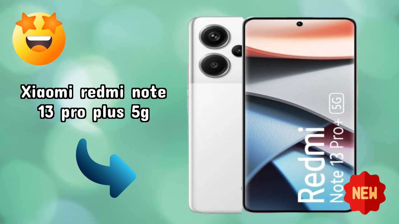 Xiaomi Redmi Note 13 Pro Plus 5G at ₹27,999 - Best Deal Available Now